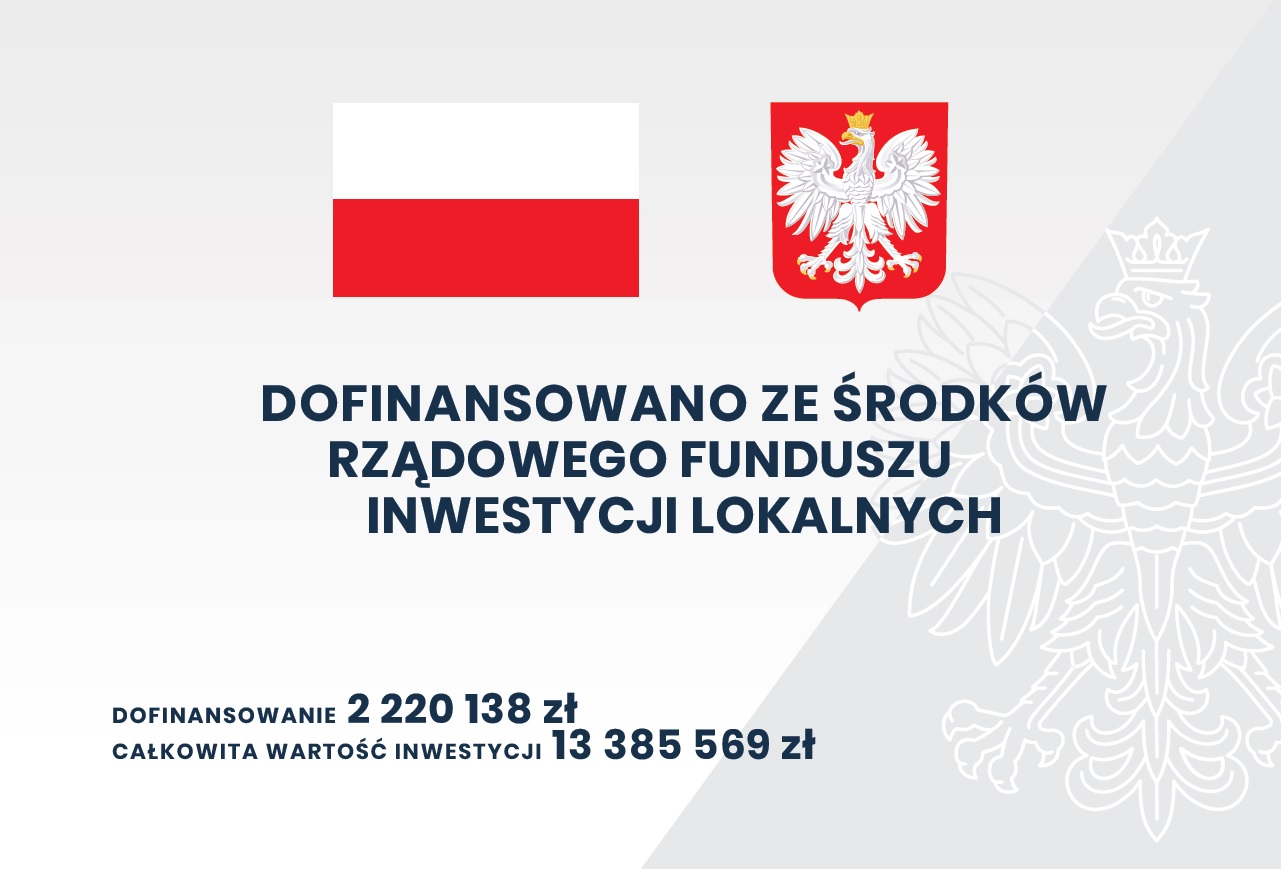 obrazek przedstawia informację o dofinansowaniu ze środków Rządowego Funduszu Inwestycji Lokalnych oraz flagę i godło Rzeczypospolitej Polskiej