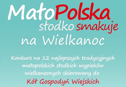 ,,MałoPolska słodko smakuje na Wielkanoc” konkurs dla KGW