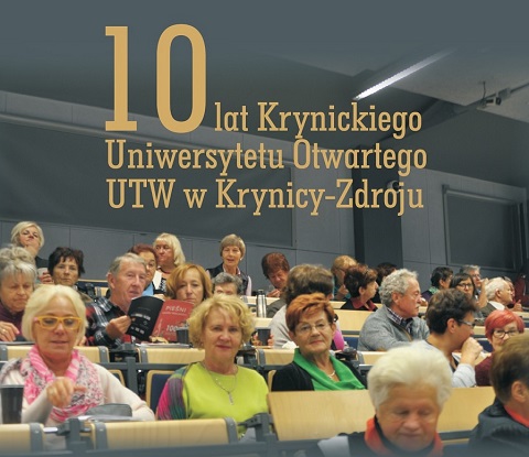 10 lat Krynickiego Uniwersytetu Otwartego UTW w Krynicy-Zdroju