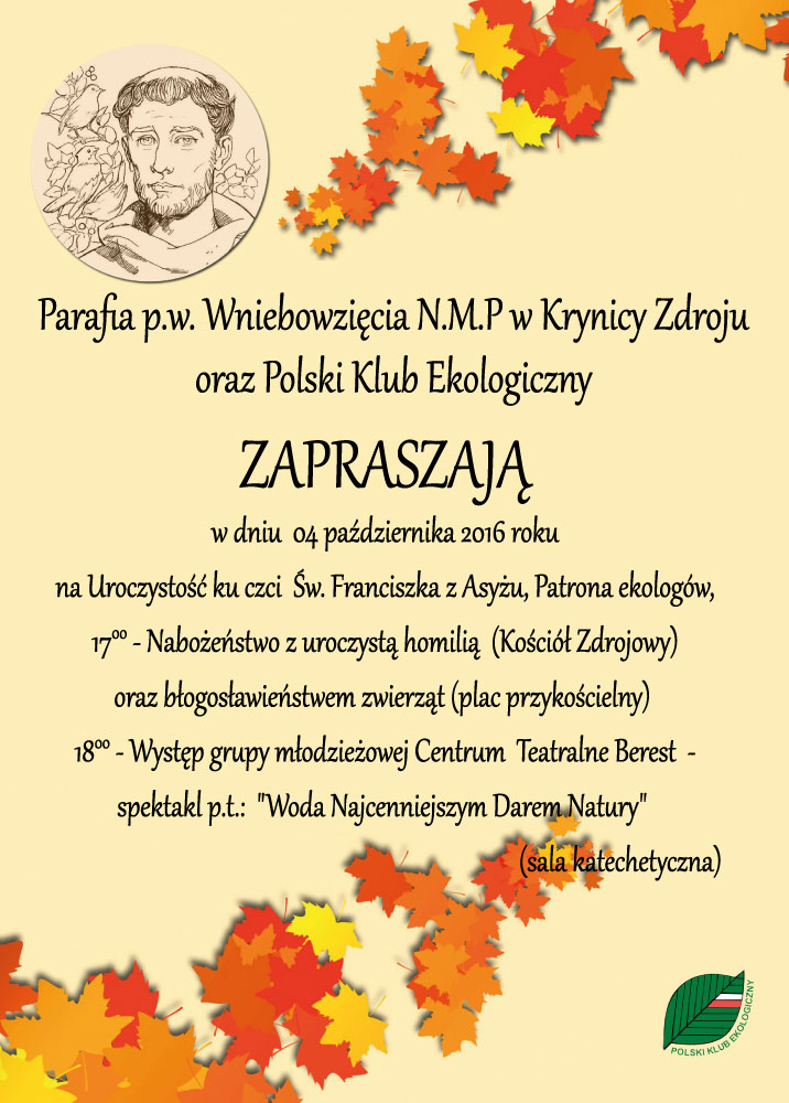 Parafia p.w. Wniebowzięcia N.M.P. oraz Polski Klub Ekologiczny zapraszają w dniu 4 października na uroczystość ku czci Św. Franciszka z Asyżu