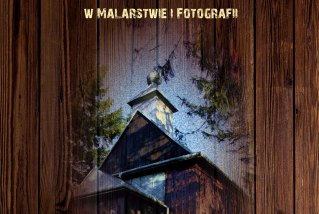 Wystawa pt. Kaplica w Nowicy w malarstwie i fotografii