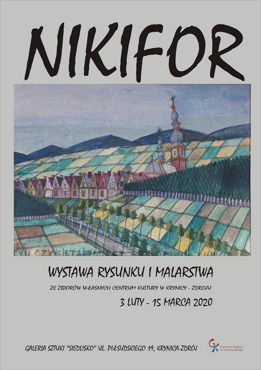 NIKIFOR - wystawa rysunku i malarstwa ze zbiorów własnych Centrum Kultury w Krynicy-Zdroju