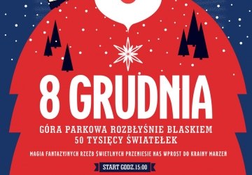 8 grudnia Góra Parkowa rozbłyśnie blaskiem 50 tysięcy światełek!