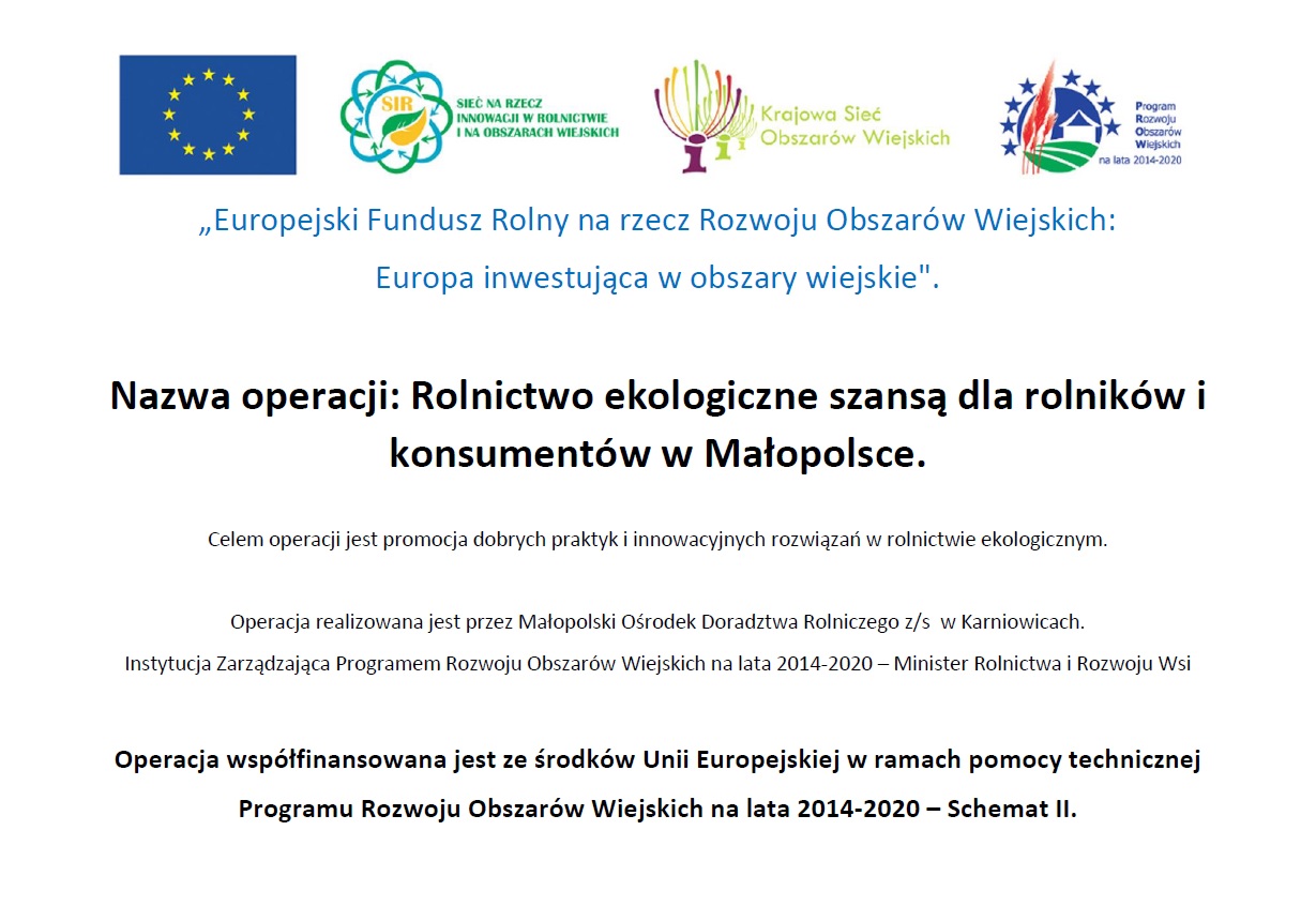 Obrazek przedstawia plakat informujący o realizacji operacji pn. Rolnictwo ekologiczne szansą dla rolników i konsumentów w Małopolsce wraz z prezentacją logotypów realizatorów i instytucji finansujących operację