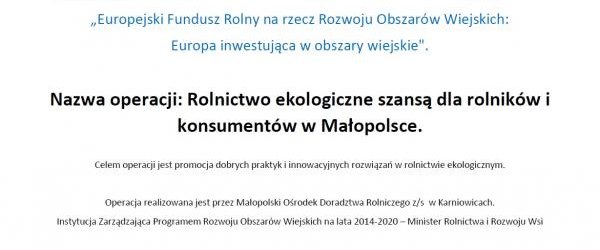 Szkolenia dla rolników w ramach operacji pod nazwą: ,,Rolnictwo ekologiczne szansą dla rolników i konsumentów w Małopolsce”
