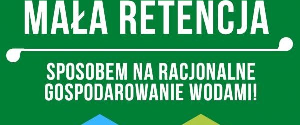 Mała retencja sposobem na racjonalne gospodarowanie wodami