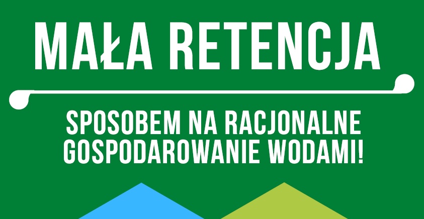 Mała retencja sposobem na racjonalne gospodarowanie wodami