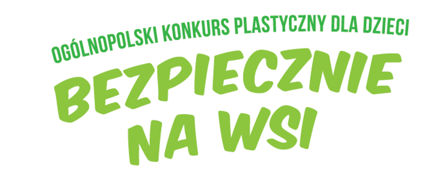 XIV Ogólnopolski Konkurs Plastyczny dla Dzieci „Bezpiecznie na wsi mamy, bo o zdrowie dbamy”