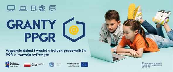Przypomnienie o terminie składania oświadczeń dotyczących posiadania i użytkowania sprzętu komputerowego w ramach projektu „WSPARCIE DZIECI Z RODZIN PEGEEROWSKICH W ROZWOJU CYFROWYM – GRANTY PPGR”