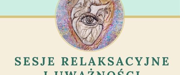 Sesje Relaksacyjne i Mindfulness w Krynicy Zdroju – zaproszenie dla mieszkańców i gości