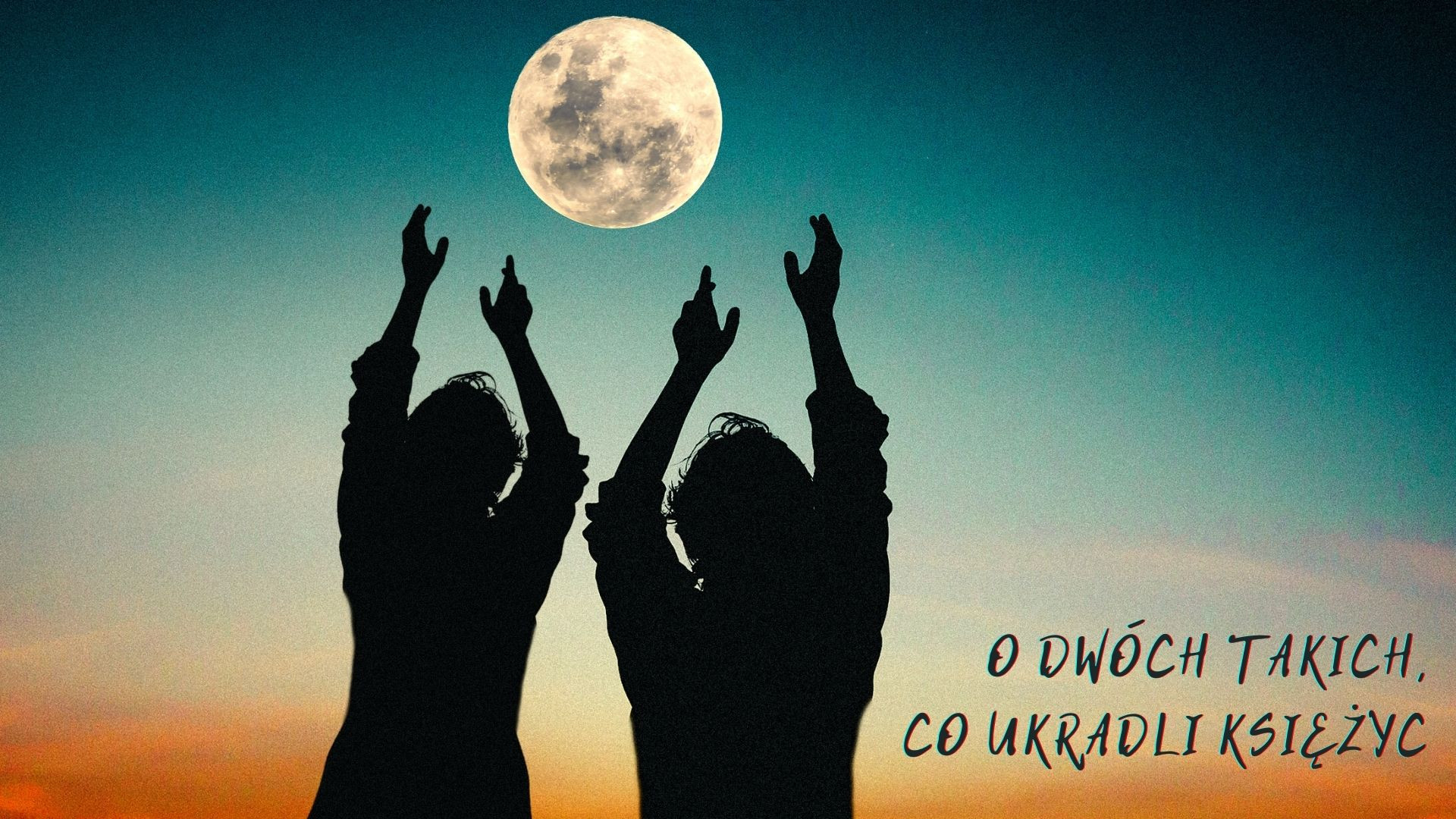 O dwóch takich co ukradli księżyc - musical
