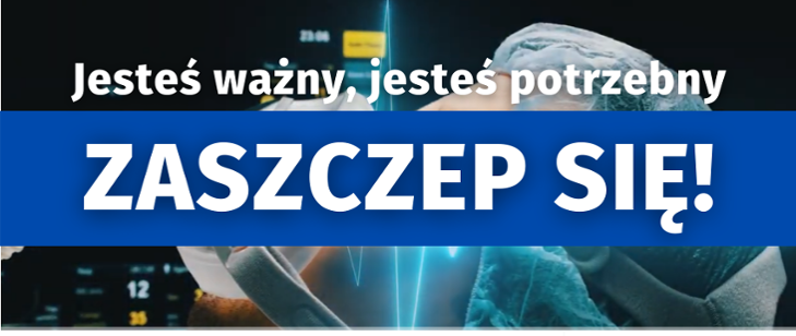 Jesteś ważny, jesteś potrzebny. Zaszczep się! - akcja promocyjna Wojewody Małopolskiego